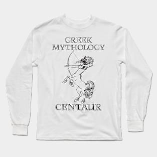 Greek Mythology: CENTAURS - Half-Horse Men of Greek Mythology Long Sleeve T-Shirt
